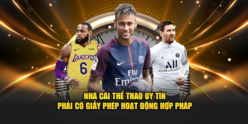 Nhà cái thể thao uy tín phải có giấy phép hoạt động hợp pháp